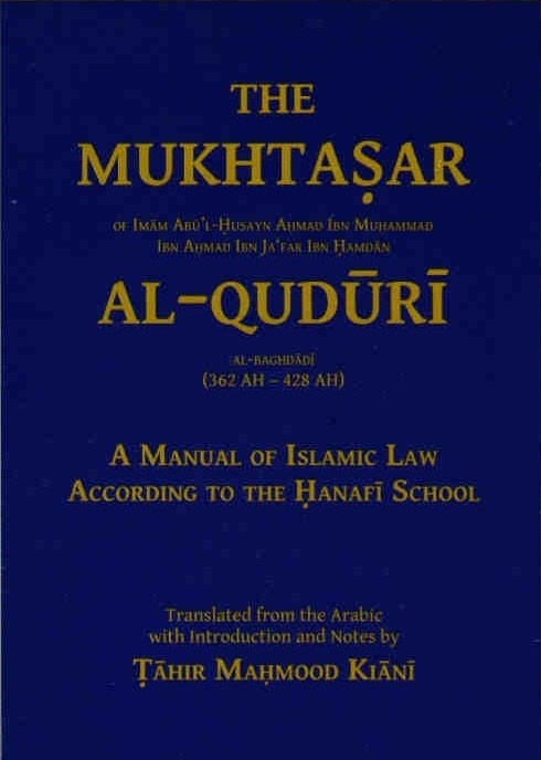 The Mukhtasar Al-Quduri A Manual Of Islamic Law